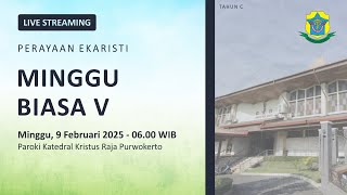 Misa Minggu Biasa V - Minggu, 9 Februari 2025 - 06.00 WIB - Katedral Purwokerto