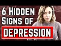 6 Hidden Signs Of Depression (NEVER IGNORE THIS)