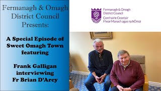 Sweet Omagh Town Presents: Frank Galligan interviewing Brian D'Arcy