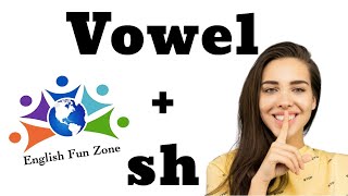 vowel + /sh/ Ending (American English Pronunciation)