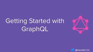 💬Getting Started with GraphQL - Harshil Agrawal