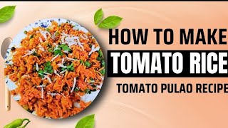 How To Make Tomato Rice || How To Tomato Pulao