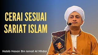 Cerai Dalam Islam - Habib Hasan Bin Ismail Al Muhdor