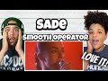 SO MELLOW!!.. | FIRST TIME HEARING Sade  - Smooth Operator REACTION