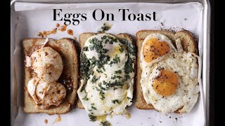 Eggs On Toast (Sunny, Buttered, \u0026 Poached)