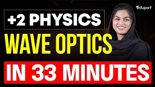 Wave Optics in 33 minutes | Plus Two Physics Chapter 10 | Eduport Plus Two