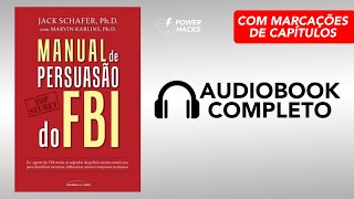 Manual de Persuasão do FBI - Jack Schafer - Audiobook Completo Português