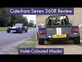 Caterham Seven 360R Review: A Violet-Coloured Missile!