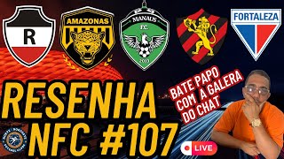 RESENHA NFC #107 AMAZONAS FC, CONFIANÇA, SPORT, PAYSANDU, MANAUS, CSA. BRASILEIRÃO SÉRIES A, B, C, D
