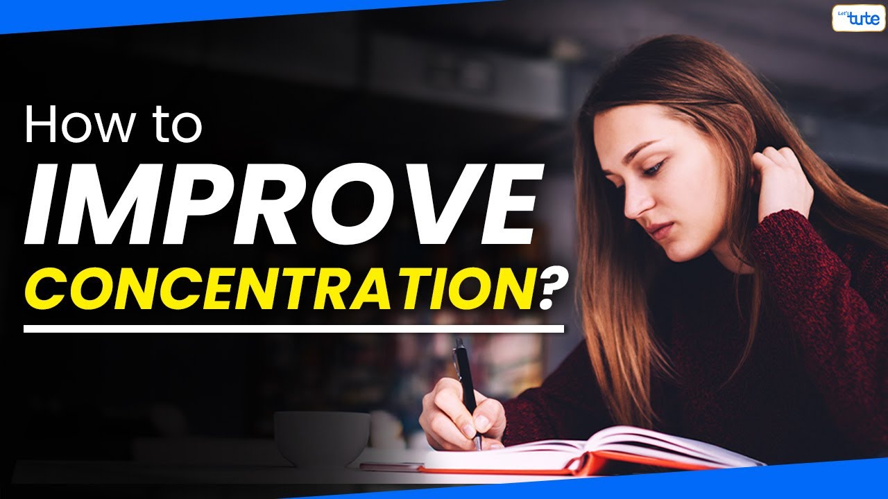 How To Increase Concentration While Studying | Tips To Improve ...