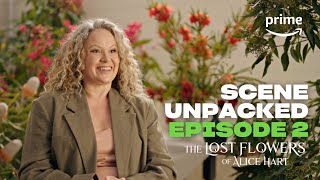 Scene Unpacked - The Lost Flowers of Alice Hart | Episode 2