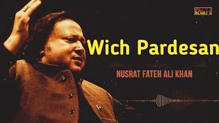 Nusrat Fateh Ali Khan | Wich Pardesan | Nusrat Fateh Ali Khan  Songs | Nusrat Fateh Ali Khan Remix