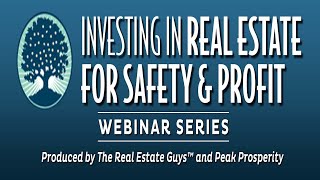 Peak Prosperity and The Real Estate Guys™ present … The Case for Real Estate Investing
