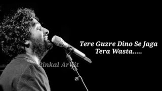 Arijit Singh :- Tere Guzre Dino Se jaga  | Unreleased Version | Hd Video
