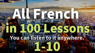 All French in 100 Lessons. Learn French. Most important French phrases and words. Lesson 1-10