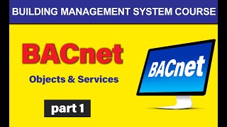 BACnet: What is BACnet Protocol? BACnet Objects, Services Explained | BMS Training 2021