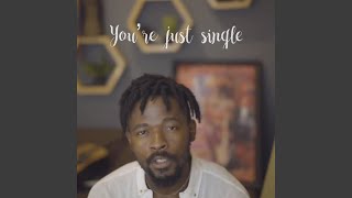 You're Just Single