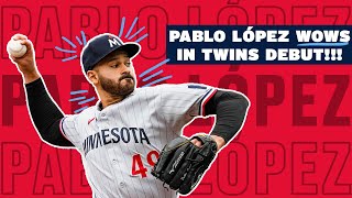 Pablo López wows in Twins debut!