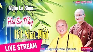 2 Sư Thầy Hát Nhạc Phật Giáo Hay và Ý Nghĩa Dễ Nghe Dễ Ngủ Nhất 2018