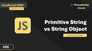 JavaScript string type vs String Object: How do Primitives Have Methods? (Boxing Explained) (#90)