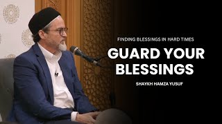 How To Find Blessings in Tribulation | A Lesson for Our Times | Shaykh Hamza Yusuf