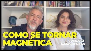 COMO SER MAGNÉTICA E ATRAIR UM RELACIONAMENTO DE VALOR