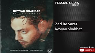 Keyvan Shahbaz - Zad Be Saret ( کیوان شهباز - زد به سرت )