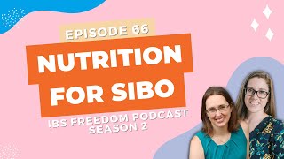 Nutrition for SIBO - IBS Freedom Podcast #166