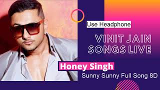 "Sunny Sunny Yaariyan" Full Video Song (8D Version) | Himansh Kohli, Rakul Preet