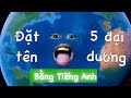 Ông trời đặt tên tiếng anh cho 5 đại dương