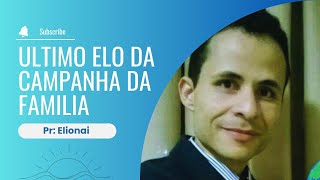 Pregação do último elo da campanha da família.