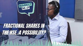 EP 904 || NSE Fractional Shares . A possible solution to retail activity? || Kenya's Market Map