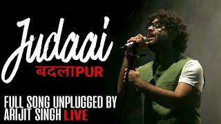 Arijit singh live - Judaai - Badlapur - Unplugged