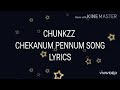 chunkzz chekanum pennum song lyrics 🔥🔥🔥🔥 song house