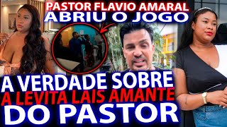 A VERDADE VEIO A TONA/ LAIS A AMANTE DO PASTOR/ QUE VERGONHA/ PASTOR FLAVIO AMARAL FALOU TUDO!