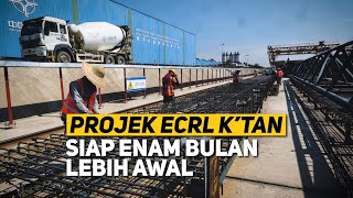 Projek ECRL Kelantan dijangka siap enam bulan lebih awal