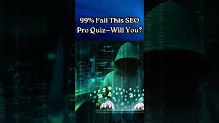 Do You Have What It Takes to Beat This SEO Pro Quiz?