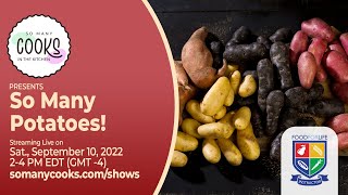 So Many Cooks in the Kitchen presents ‘So Many Potatoes!’, September 10, 2022, 2p ET
