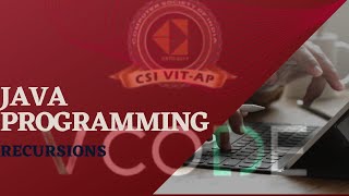 RECURSION - JAVA | V-CODE | CSI | VIT-AP