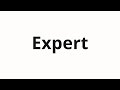 How to pronounce Expert