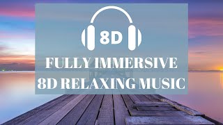 8D Music Relaxing | Fully Immersive 3D Audio Experience | Binaural Beats