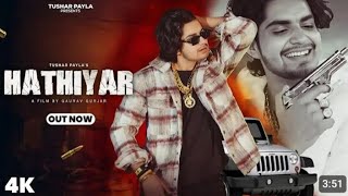 Hathiyar || Tushar Payla || Harendra Nagar Badmashi Song ||New Haryanvi Song 2025