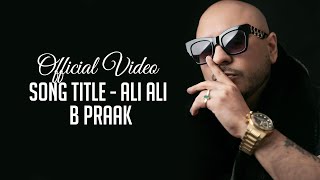 Ali Ali - B Praak | Bollywood Song | Bpraak Cover | Latest Song 2020