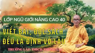 Viết Bài Đọc Sách Là Định Vô Lậu - Lớp Ngũ Giới Nâng Cao 40 - Trưởng Lão Thích Thông Lạc.