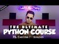 Exercise 7 Solution + Shoutouts | Python Tutorial - Day #75