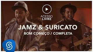 Jamz \u0026 Suricato - Bom Começo / Completa ( Acesso Livre )