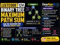 LeetCode 124 - Binary Tree Maximum Path Sum | EasyAlgoAI
