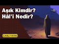 Aşık Kimdir ? Hâl'i Nedir ? - Canlı Yayın ᴴᴰ  - Kerim Tunç - Misafir - Dinle 🎧