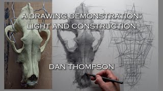 Dan Thompson - A Drawing Demonstration: Light and Construction (Part 1)