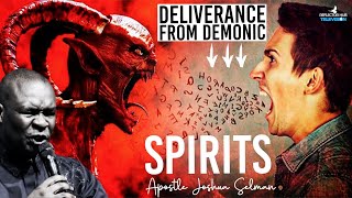 RECEIVE YOUR DELIVERANCE IN PRAYERS AND END DEMONIC ATTACKS - APOSTLE JOSHUA SELMAN